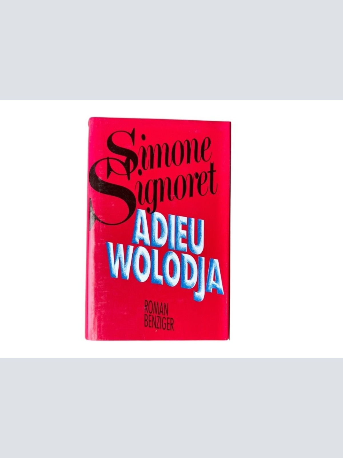 Adieu, Wolodja : Roman Simone Signoret. [Aus d. Franz. von Elisabeth Lutz] Signo
