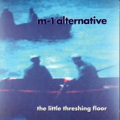 CD, Album M-1 Alternative - The Little Threshing Floor