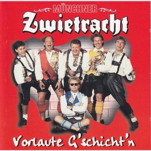CD Münchner Zwietracht - Vorlaute G'schicht'n
