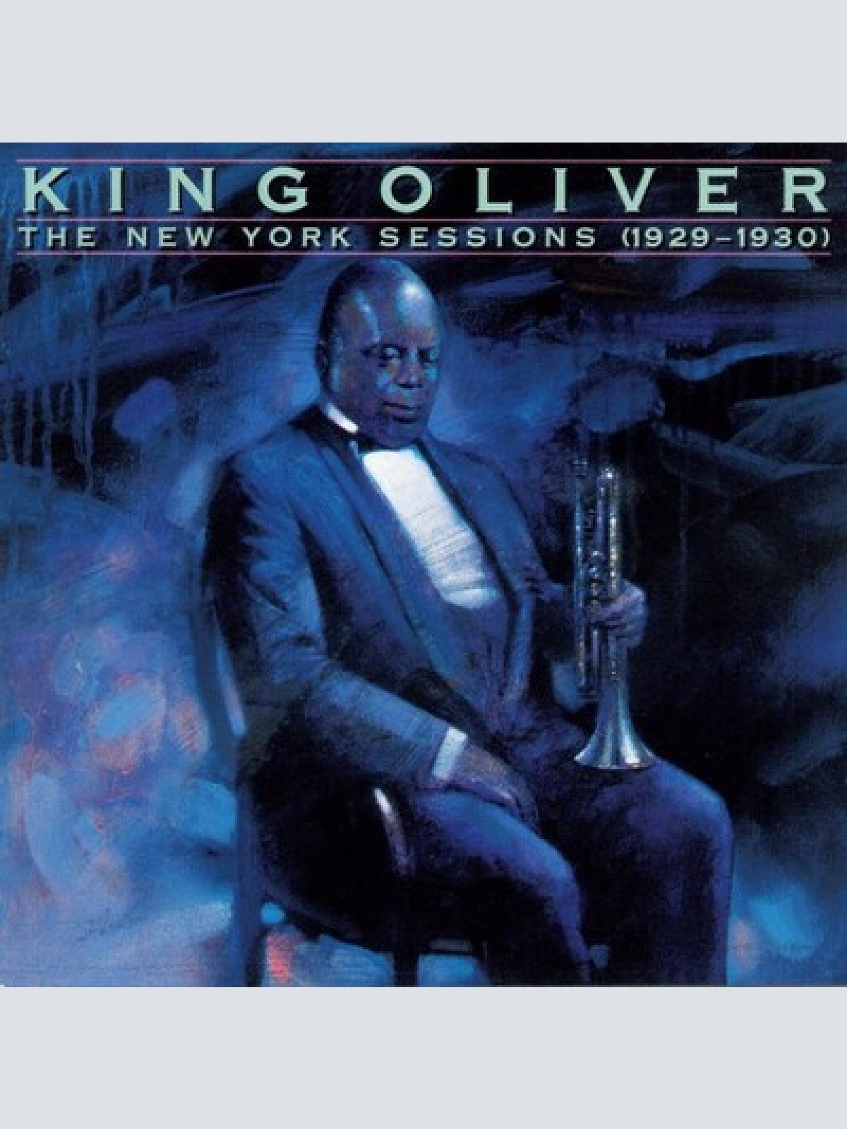 CD, Comp, RM King Oliver - The New York Sessions (1929-1930)