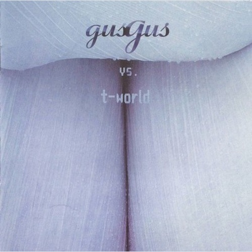 CD, Album GusGus vs. T-world - GusGus vs. T-world