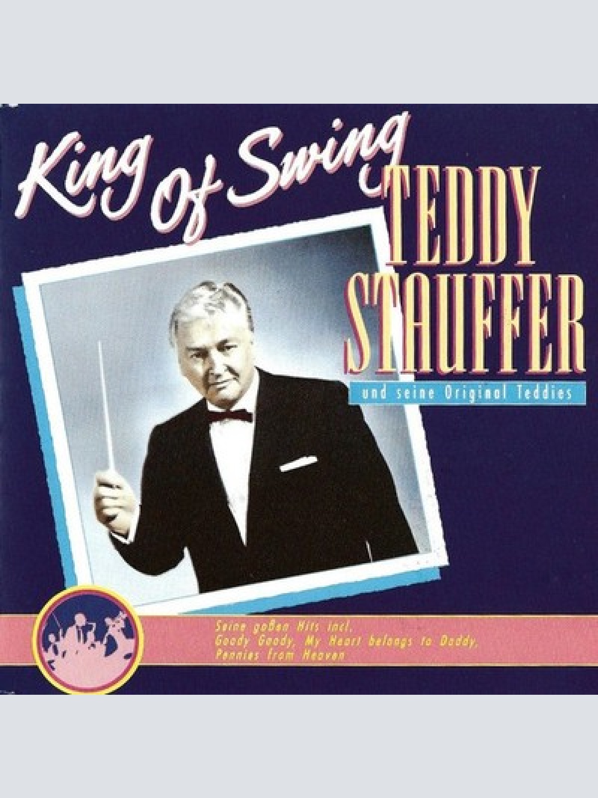 CD, Comp Teddy Stauffer Und Seine Original Teddies - King Of Swing