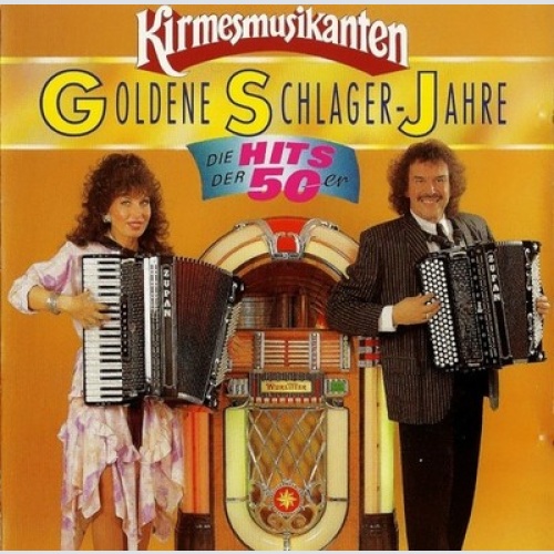 CD Kirmesmusikanten* - Goldene Schlager-Jahre (Die Hits Der 50er)