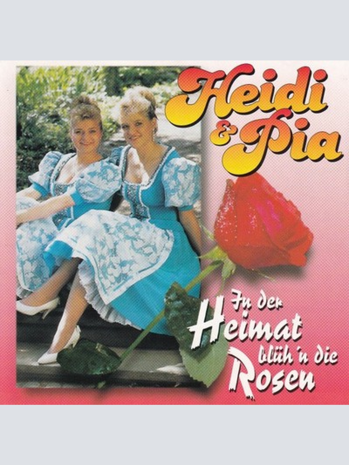 CD Heidi Und Pia - In Der Heimat Blüh'n Die Rosen