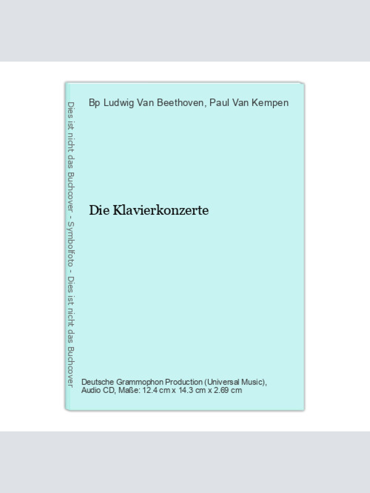Die Klavierkonzerte Beethoven, Ludwig Van,  Bp  und Paul Van Kempen: