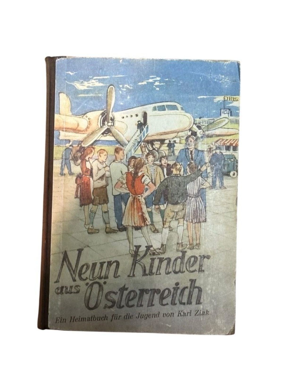 Neun Kinder aus Österreich. Ein Heimatbuch für die Jugend. Karl Ziak: