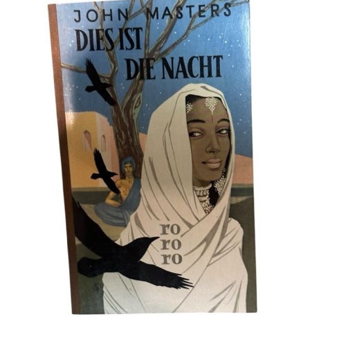 Dies ist die Nacht : Roman. John Masters: