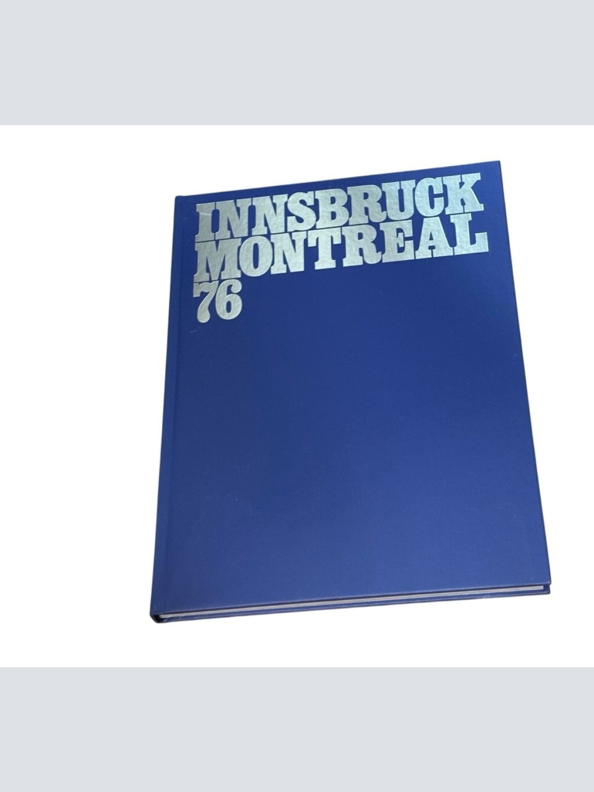 Innsbruck, Montreal 76 Das offizielle Olympiawerk der Österreichischen Sporthilf