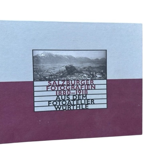 Salzburger Fotografien 1880-1918 aus dem Fotoatelier Würthle : Sammlung Kraus Th