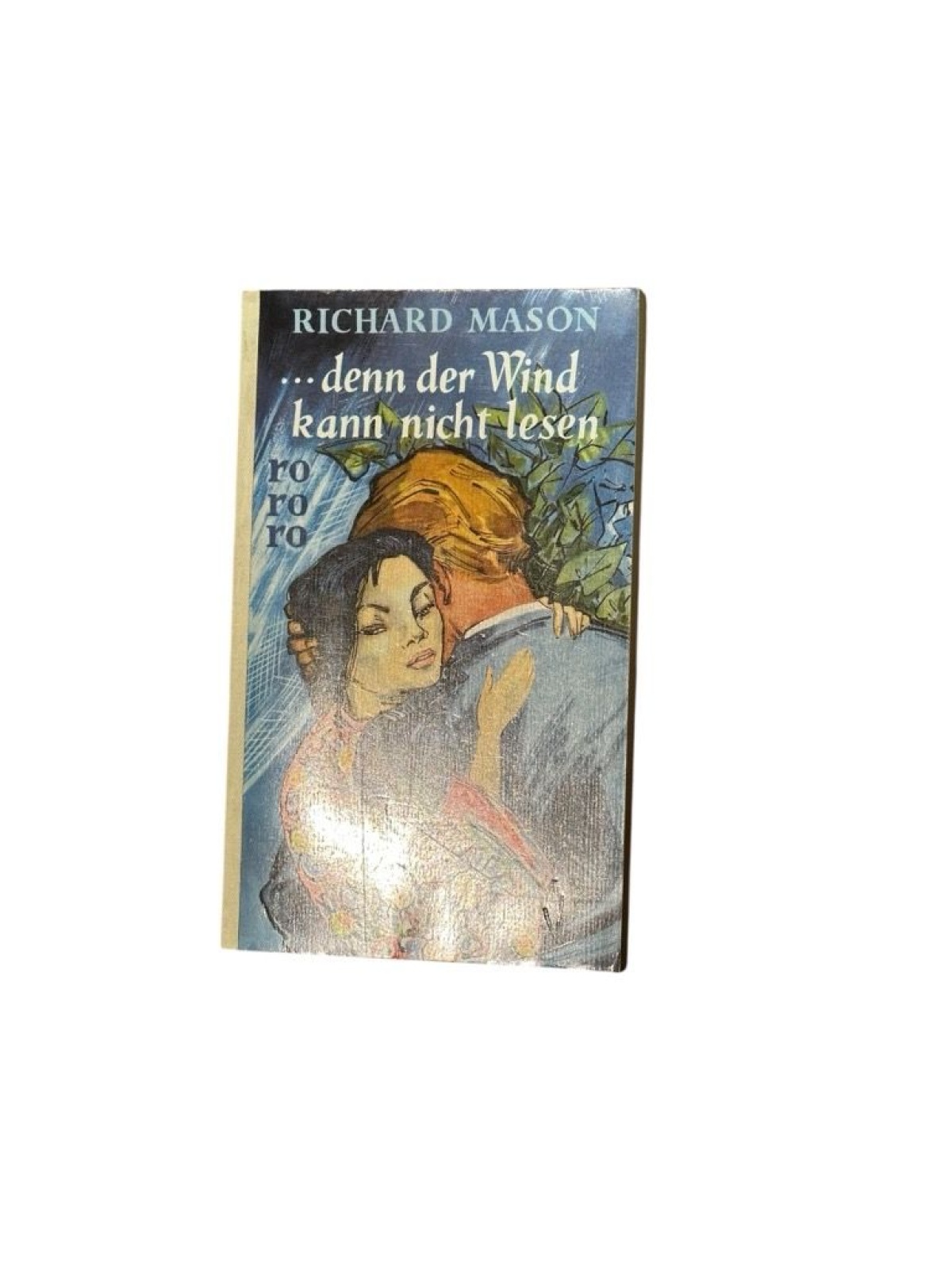 denn der Wind kann nicht lesen Roman Kauer, Edmund Th. und Richard Mason: