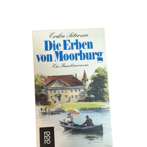 Die Erben von Moorburg: Ein Familienroman (Die Moorburg-Saga) ein Familienroman