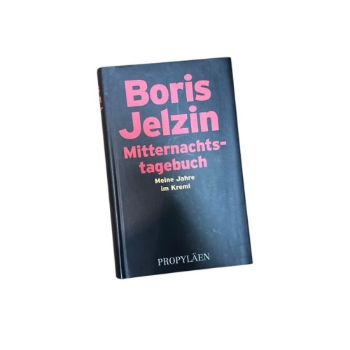 Mitternachtstagebuch meine Jahre im Kreml Jelzin, Boris: