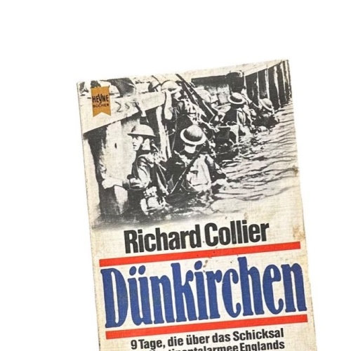 Dünkirchen : Tatsachenbericht Richard Collier. [Dt. Übers. von Ottmar Katz] Coll