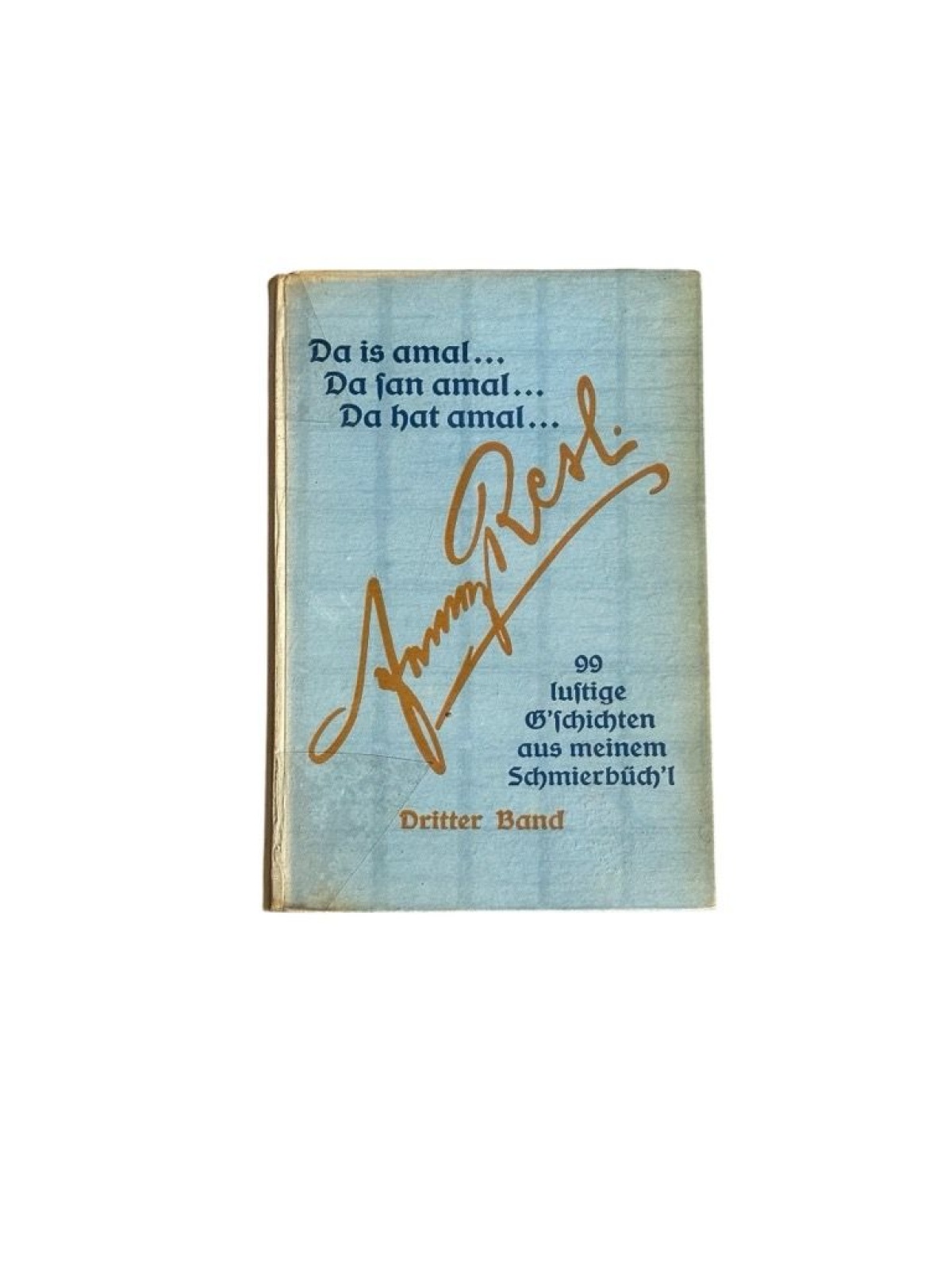 Da is amal... Da san amal... da hat amal... 99 lustige G'schichten aus meinem Sc