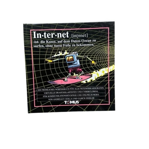 Internet : ein fröhliches Wörterbuch für Web-Master, Online-Profis, Chat-Kranke