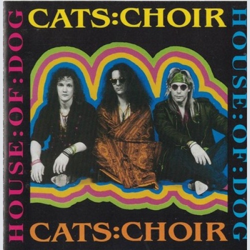 CD Cats:Choir* - House Of Dog