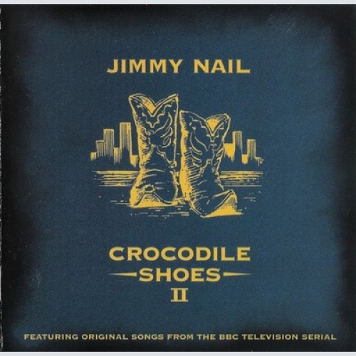 CD, Album Jimmy Nail - Crocodile Shoes II