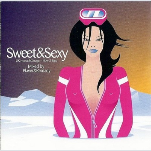 CD, Comp, Mixed Player&Remady* - Sweet&Sexy - How 2 Step