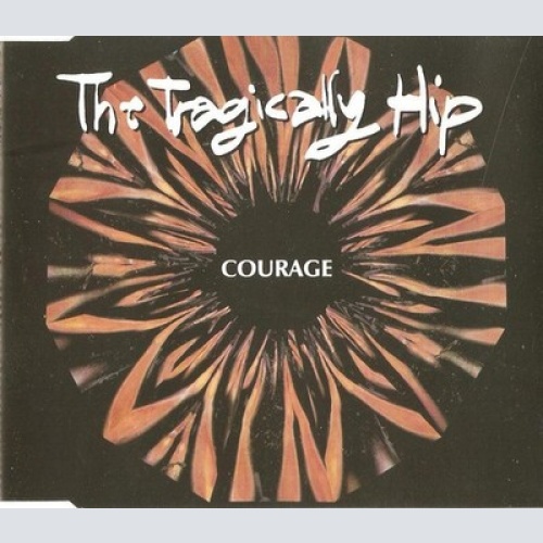 CD, Single The Tragically Hip - Courage