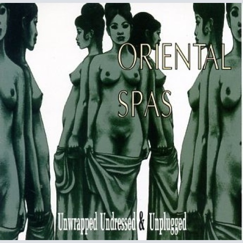 CD, Album Oriental Spas - Unwrapped Undressed & Unplugged
