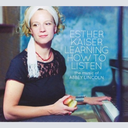 CD, Album Esther Kaiser - Learning How To Listen (The Music Of Abbey Lincoln)