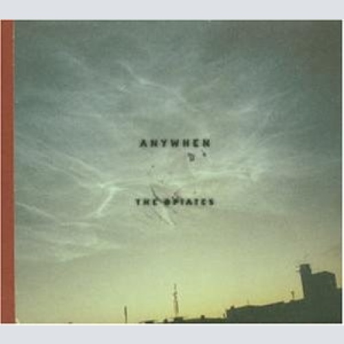 CD, Album Anywhen - The Opiates