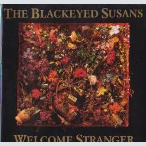CD, Comp, RE The Blackeyed Susans* - Welcome Stranger