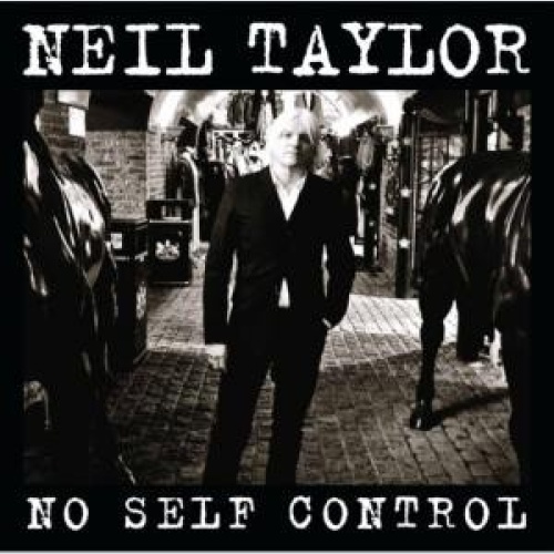 CD, Album Neil Taylor - No Self Control