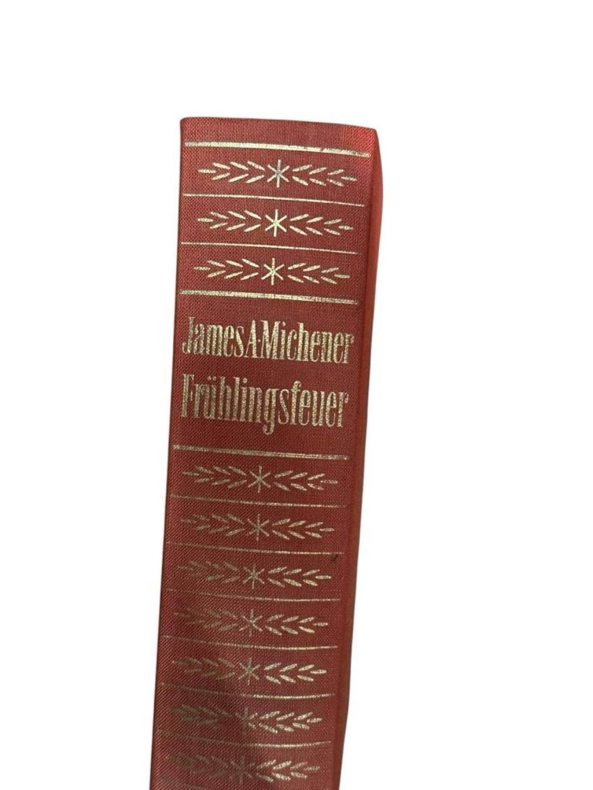 Frühlingsfeuer : Roman James A. Michener. [Aus d. Amerikan. übers. von Josef Tic