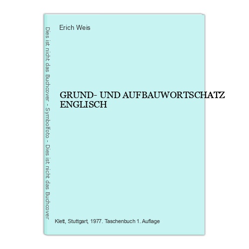 6893 Erich Weis GRUND- UND AUFBAUWORTSCHATZ ENGLISCH