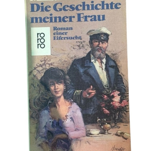 Die Geschichte meiner Frau: Roman einer Eifersucht Roman e. Eifersucht Füst, Mil