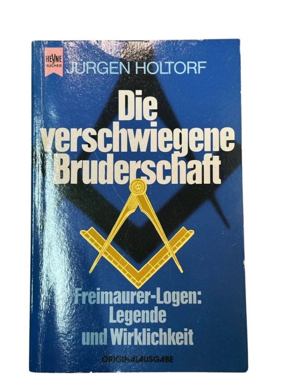 Die verschwiegene Bruderschaft. Freimaurer- Logen: Legende und Wirklichkeit Frei