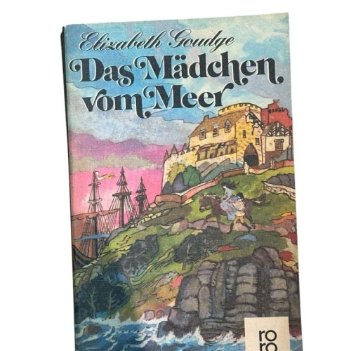 Das Mädchen vom Meer Roman Goudge, Elizabeth, Lotte von Schaukal  und Heinz Grae