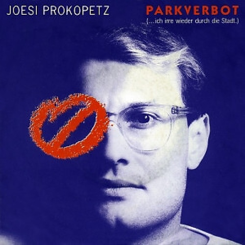 Joesi Prokopetz - Parkverbot (...Ich Irre Wieder Durch Die Stadt.) (7", Single)