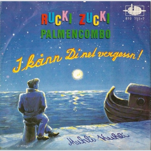 Rucki Zucki Palmencombo - I Kånn Di Net Vergessn! (7", Single)