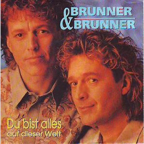 Brunner & Brunner - Du Bist Alles Auf Dieser Welt (7", Single)