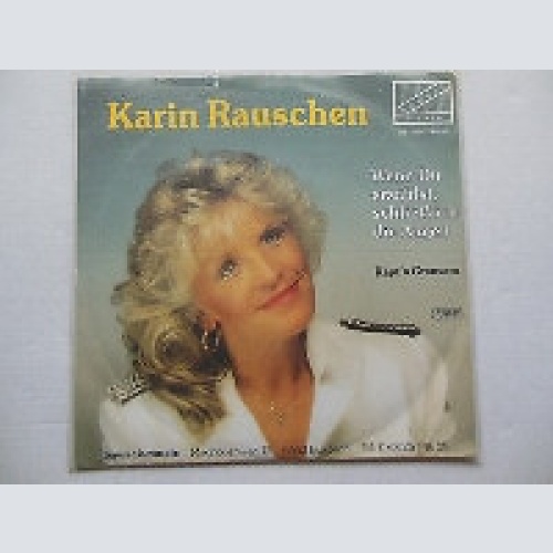 Karin Rauschen - Wenn Du Erzählst, Schließ Ich Die Augen (7")
