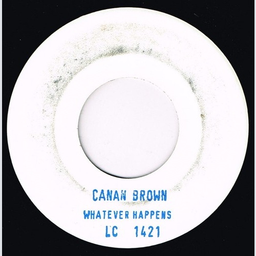 Canan Brown - Whatever Happens (7", Single, W/Lbl)