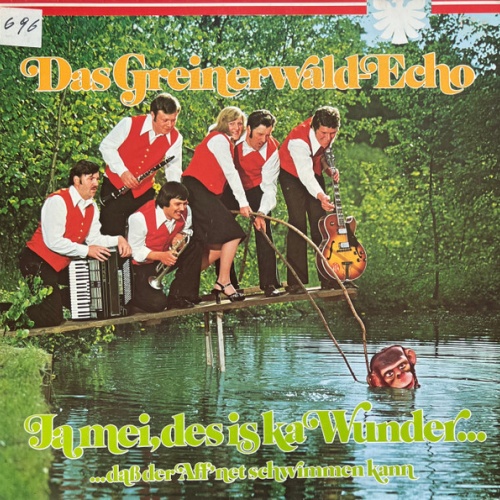Das Greinerwald-Echo* - Ja Mei, Des Is Ja Wunder...Daß Der Aff' Net Schwimmen...