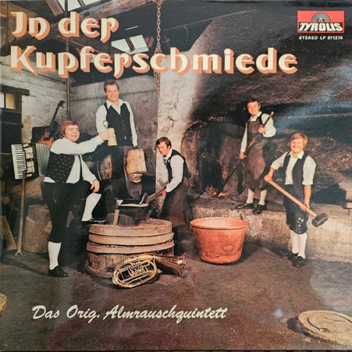 Das Orig. Almrauschquintett* - In Der Kupferschmiede (LP, Album)