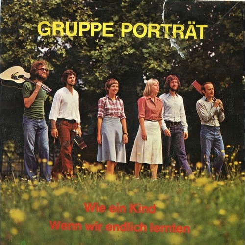 Gruppe Porträt - Wie Ein Kind / Wenn Wir Endlich Lernten (7", Single)