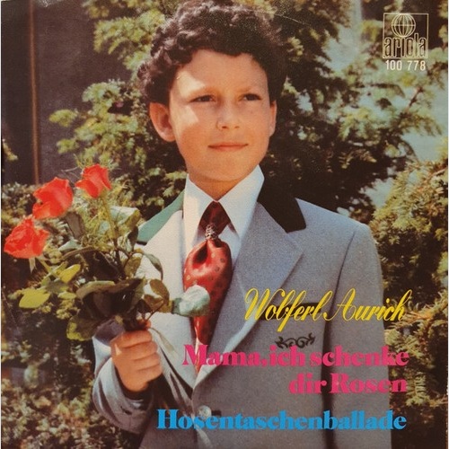 Wolferl Aurich (2) - Mama, Ich Schenke Dir Rosen / Hosentaschenballade (7", S...