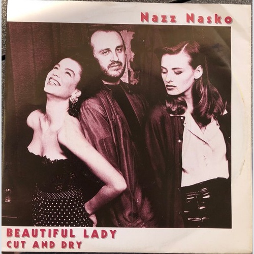 Nazz Nasko - Beautiful Lady / Cut And Dry (7")