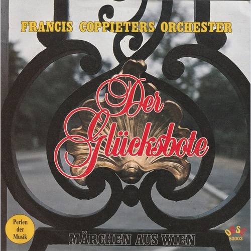 Francis Coppieters - Der Glücksbote (7", Single)
