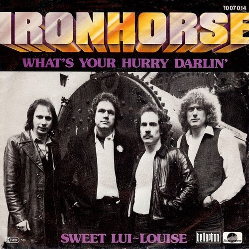 Ironhorse - What's Your Hurry Darlin' / Sweet Lui-Louise (7", Single)
