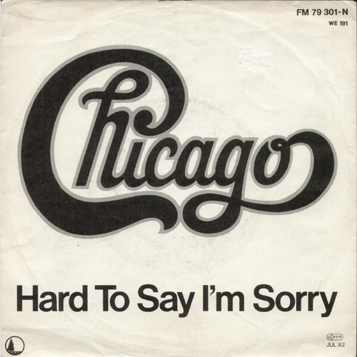 Chicago (2) - Hard To Say I'm Sorry (7", Single)