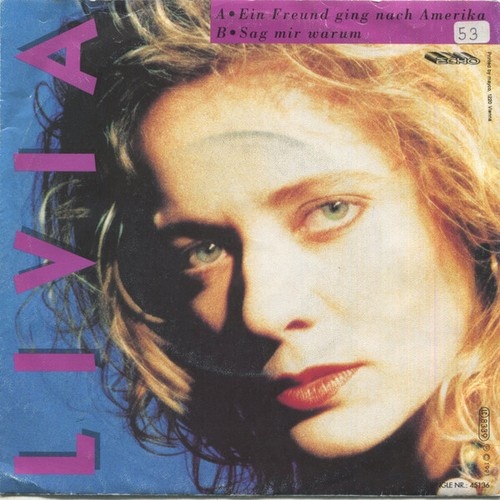 Livia Papst - Ein Freund Ging Nach Amerika / Sag Mir Warum (7", Single)