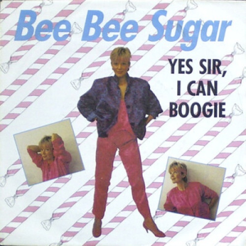 Bee Bee Sugar - Yes Sir, I Can Boogie (7")