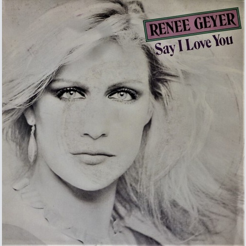 Renee Geyer - Say I Love You B/w Good Lovin' (7")