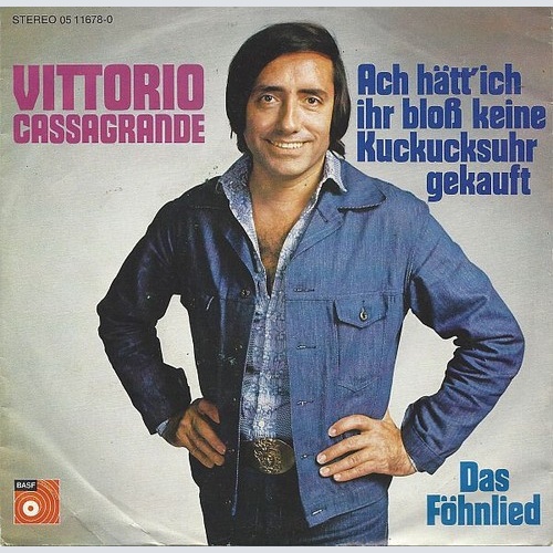 Vittorio Cassagrande* - Ach Hätt' Ich Ihr Bloß Keine Kuckucksuhr Gekauft (7",...